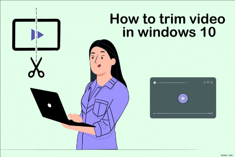 विंडोज 10 में वीडियो ट्रिम कैसे करें 