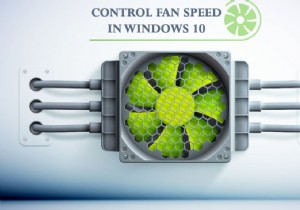 विंडोज 10 में पंखे की गति को कैसे नियंत्रित करें 
