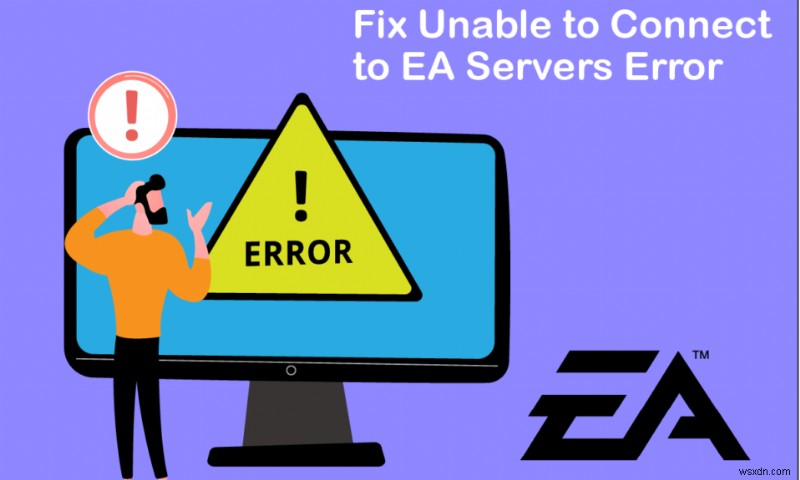 Windows 11 में EA सर्वर से कनेक्ट करने में असमर्थ को ठीक करें