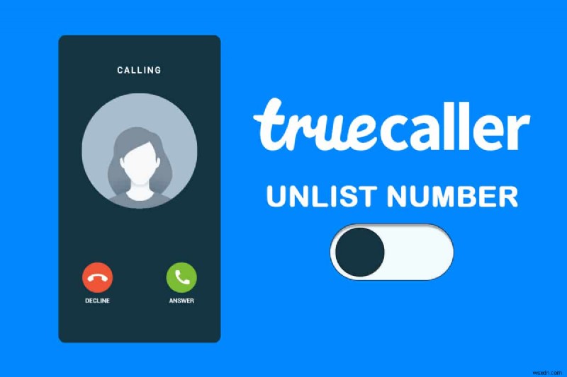 Truecaller से अपना नंबर कैसे अनलिस्ट करें 