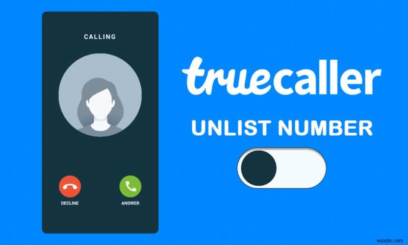 Truecaller से अपना नंबर कैसे अनलिस्ट करें 