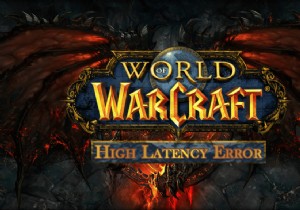 WOW उच्च विलंबता को ठीक करें लेकिन Windows 10 में इंटरनेट ठीक है 