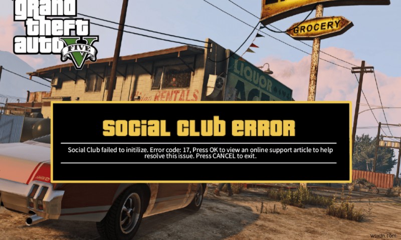 Windows 10 पर GTA V सोशल क्लब त्रुटि को ठीक करें 