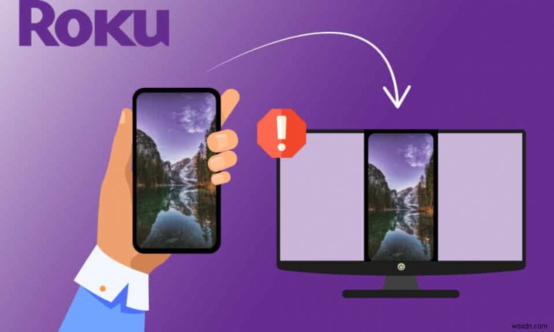विंडोज 10 पर काम नहीं कर रहे Roku स्क्रीन मिररिंग को ठीक करें 