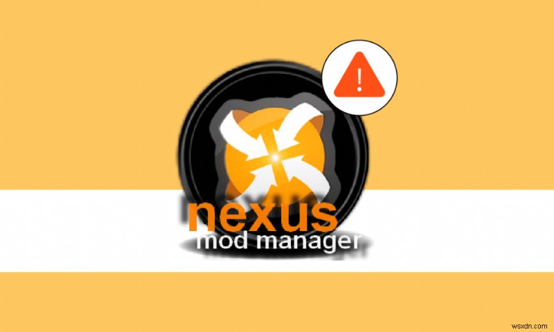 नेक्सस मॉड मैनेजर को ठीक करें जो विंडोज 10 पर नहीं खुल रहा है 