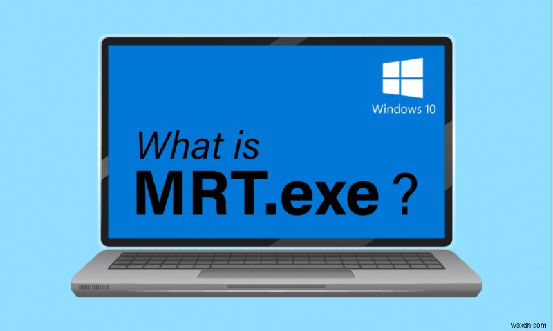 विंडोज 10 पर MRT.exe क्या है? 