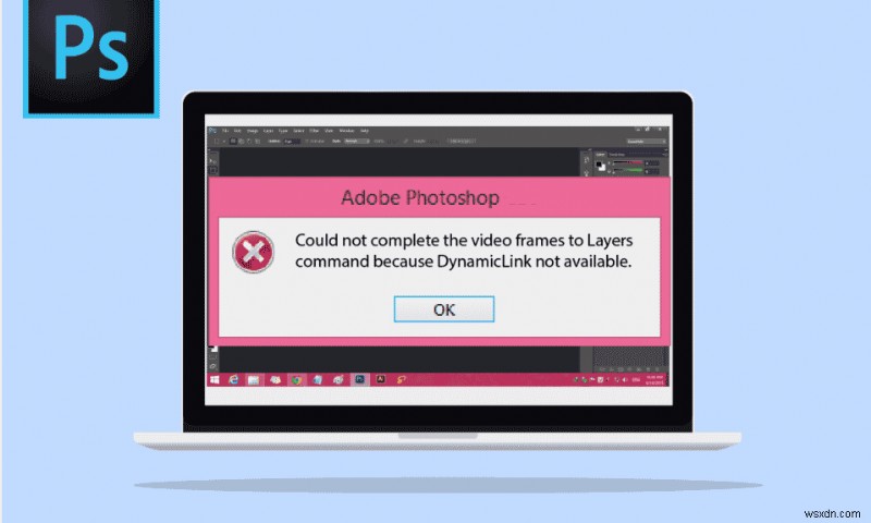 Fix Photoshop Dynamiclink Windows 10 में उपलब्ध नहीं है