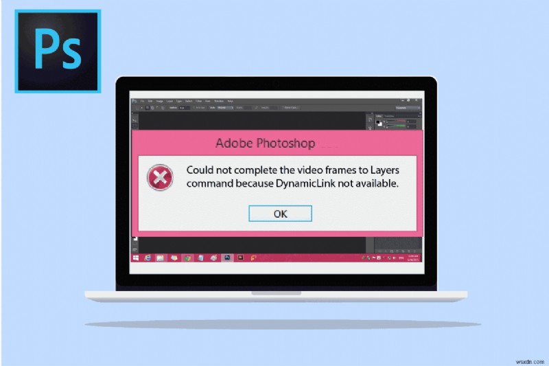 Fix Photoshop Dynamiclink Windows 10 में उपलब्ध नहीं है
