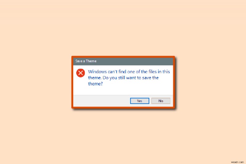 विंडोज़ को ठीक करें इस थीम में फाइलों में से एक को ढूंढें 