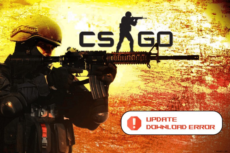 Windows 10 में CS GO अपडेट डाउनलोड त्रुटि को ठीक करें 