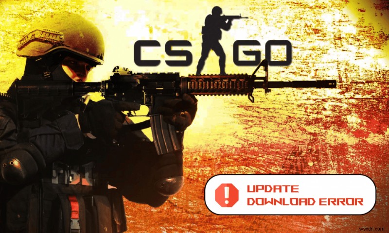 Windows 10 में CS GO अपडेट डाउनलोड त्रुटि को ठीक करें 