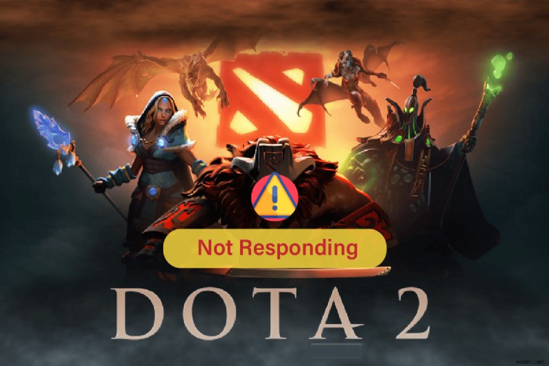 फिक्स Dota 2 विंडोज 10 में प्रतिक्रिया नहीं दे रहा है 