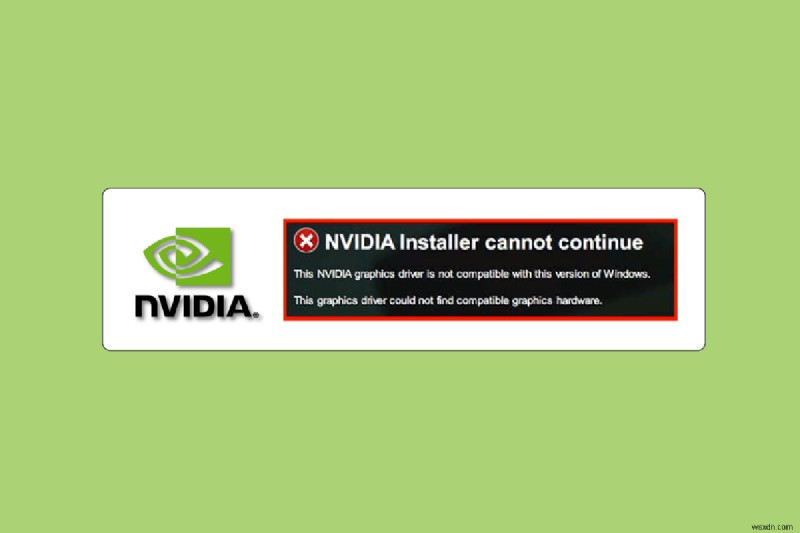 NVIDIA ड्राइवर को ठीक करें जो विंडोज के इस संस्करण के साथ संगत नहीं है 