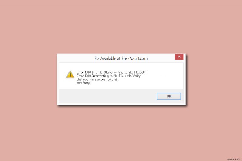 1310 त्रुटि को ठीक करें सत्यापित करें कि आपके पास उस निर्देशिका तक पहुंच है 