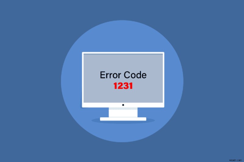विंडोज 10 में सिस्टम एरर कोड 1231 को ठीक करें 