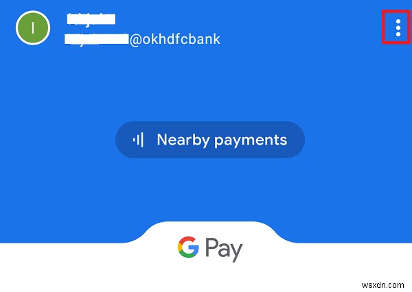 11 युक्तियाँ Google Pay के काम न करने की समस्या को ठीक करने के लिए