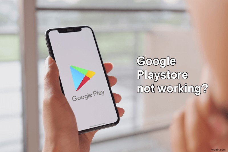 Google Play Store काम नहीं कर रहा है? इसे ठीक करने के 10 तरीके!