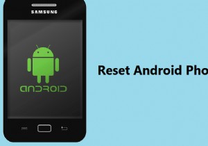 अपना Android फ़ोन कैसे रीसेट करें