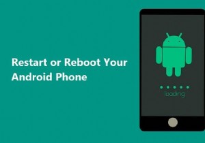 अपने Android फोन को रीस्टार्ट या रीबूट कैसे करें?