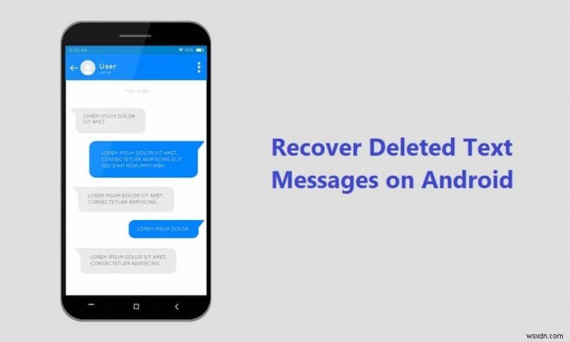 Android पर हटाए गए टेक्स्ट संदेशों को पुनर्प्राप्त करने के 6 तरीके