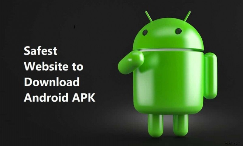 Android APK के लिए सबसे सुरक्षित वेबसाइट डाउनलोड करें