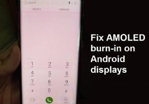AMOLED या LCD डिस्प्ले पर स्क्रीन बर्न-इन को ठीक करें