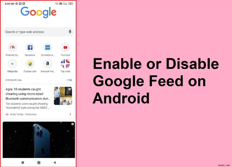 Android पर Google फ़ीड को कैसे सक्षम या अक्षम करें