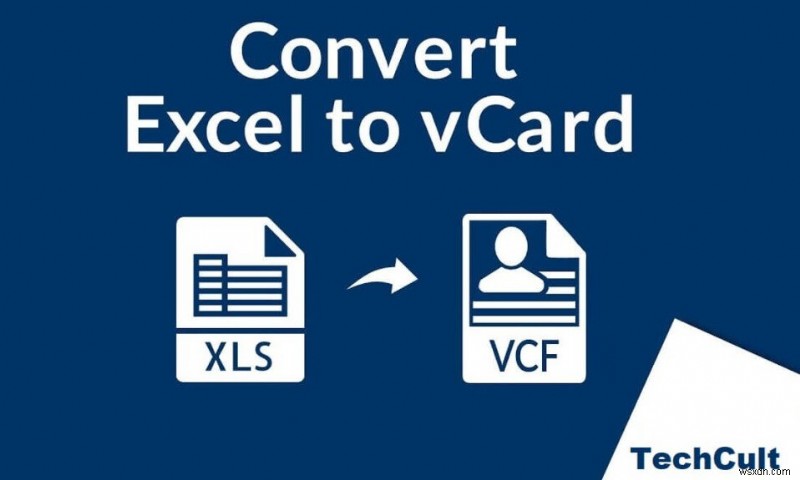 Excel (.xls) फाइल को vCard (.vcf) फाइल में कैसे बदलें?