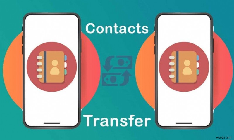 नए Android फ़ोन पर संपर्कों को शीघ्रता से स्थानांतरित करने के 5 तरीके