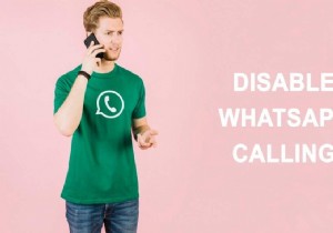 WhatsApp कॉलिंग अक्षम करने के 3 तरीके