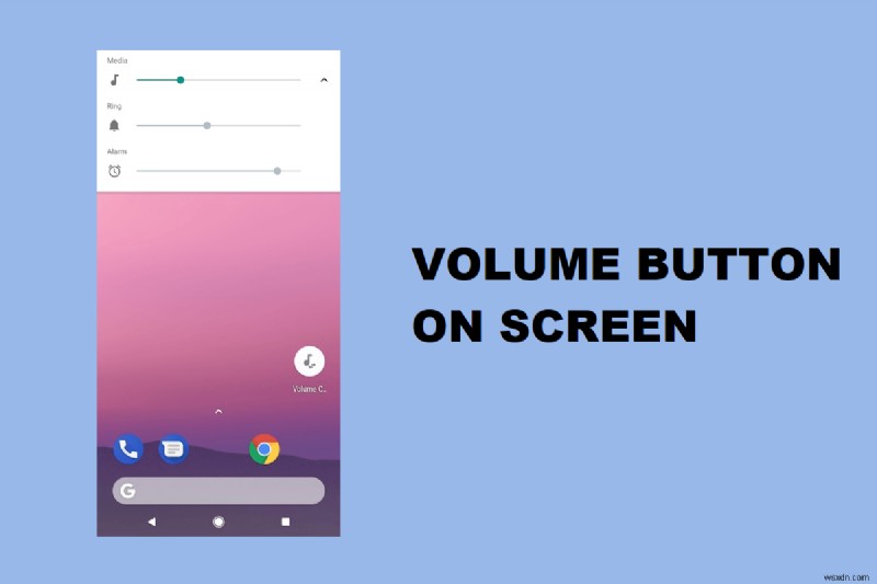Android पर स्क्रीन पर वॉल्यूम बटन कैसे प्राप्त करें