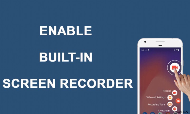 एंड्रॉइड 10 पर बिल्ट-इन स्क्रीन रिकॉर्डर कैसे सक्षम करें 