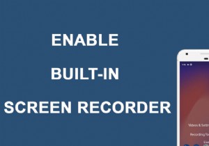 एंड्रॉइड 10 पर बिल्ट-इन स्क्रीन रिकॉर्डर कैसे सक्षम करें 