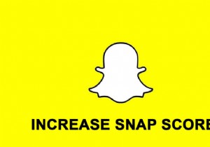 अपना स्नैपचैट स्कोर कैसे बढ़ाएं