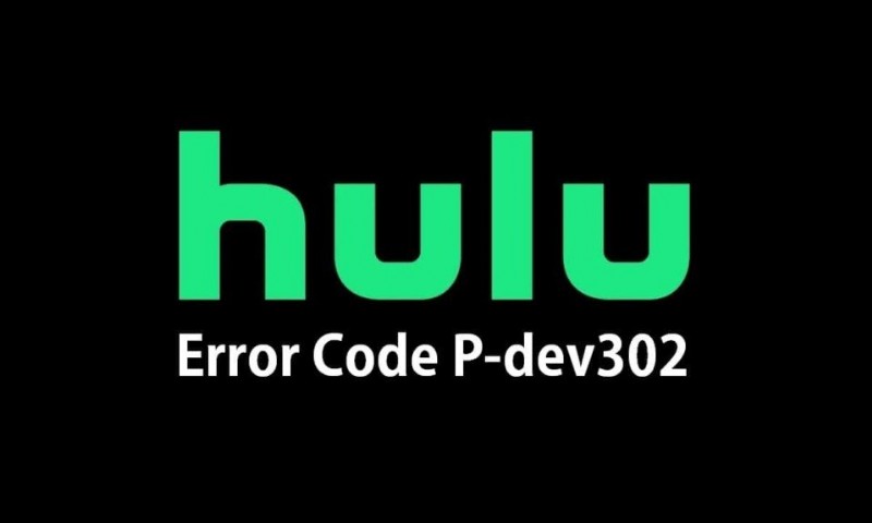 Hulu त्रुटि कोड P-dev302 ठीक करें
