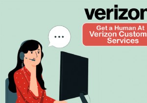 मैं Verizon ग्राहक सेवा में एक मानव कैसे प्राप्त करूं