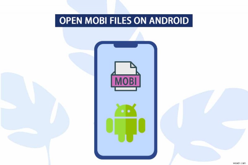 Android पर MOBI फ़ाइलें कैसे खोलें