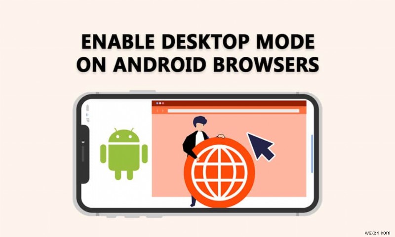 Android ब्राउज़र पर डेस्कटॉप मोड कैसे सक्षम करें