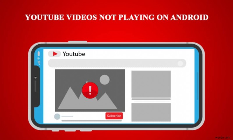 Android पर नहीं चल रहे YouTube वीडियो को ठीक करें