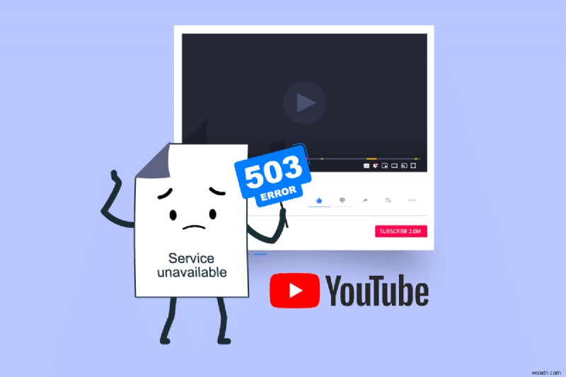 YouTube नेटवर्क त्रुटि 503 ठीक करें