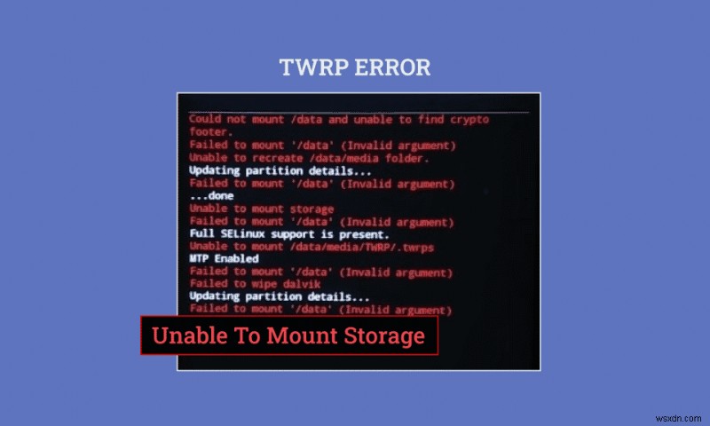 Android पर संग्रहण TWRP माउंट करने में असमर्थ को ठीक करें 