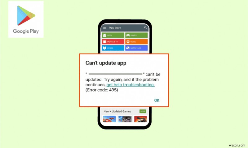 Android पर Google Play त्रुटि कोड 495 ठीक करें