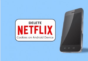 Android पर Netflix कुकी कैसे हटाएं
