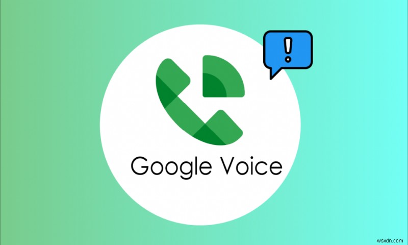 Google Voice ठीक करें हम आपका कॉल पूरा नहीं कर सके