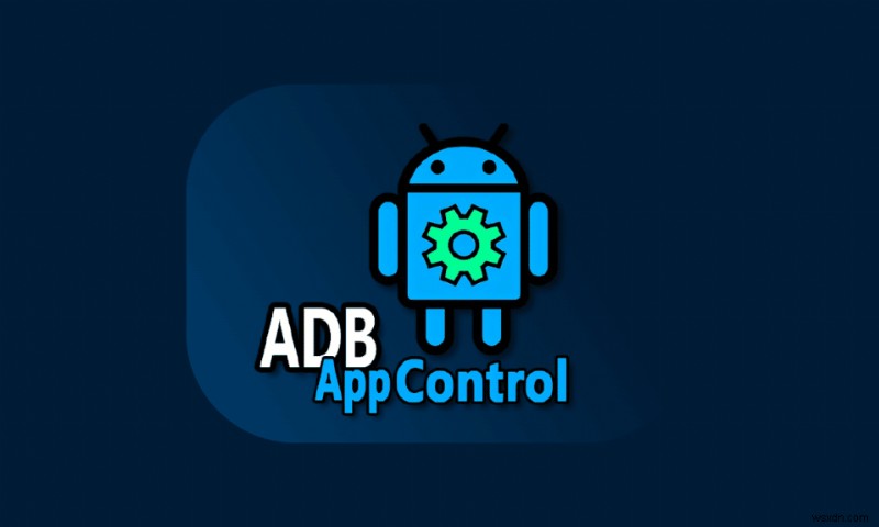 ADB अनइंस्टॉल ऐप का उपयोग कैसे करें