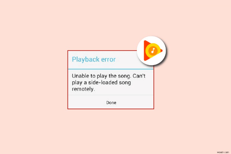 Android पर Google संगीत प्लेबैक त्रुटि ठीक करें