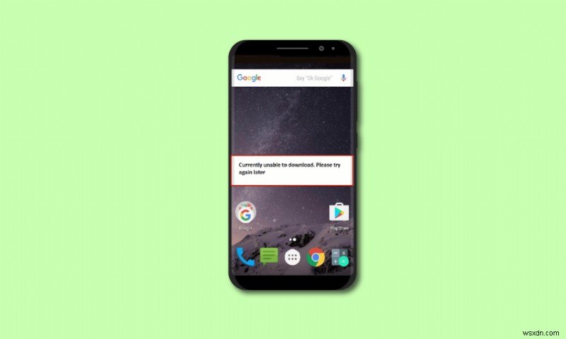 एंड्रॉइड डिवाइस पर डाउनलोड करने में असमर्थ वर्तमान में ठीक करने के 12 तरीके 