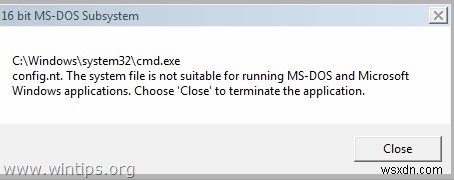 कैसे ठीक करें:सिस्टम फ़ाइल MS-DOS और Windows अनुप्रयोगों को चलाने के लिए उपयुक्त नहीं है।