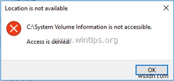 कैसे ठीक करें:C:\System वॉल्यूम जानकारी पहुंच योग्य नहीं है - पहुंच अस्वीकृत।