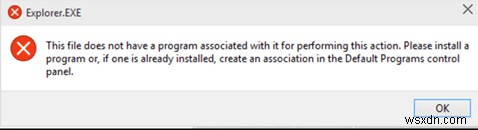 कैसे ठीक करें:Explorer.exe इस फ़ाइल से कोई प्रोग्राम संबद्ध नहीं है।